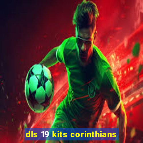 dls 19 kits corinthians